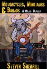 Motorcycles, Minotaurs, & Banjos: A Modest Odyssey - Steven Sherrill - 9781890623890