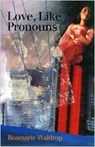 Love, Like Pronouns - Rosmarie Waldrop - 9781890650148
