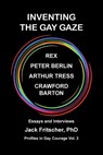 Inventing the Gay Gaze - Jack J. Fritscher - 9781890834739