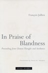 In Praise of Blandness - Francois Jullien - 9781890951429