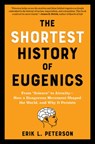 The Shortest History of Eugenics - Erik Peterson - 9781891011887