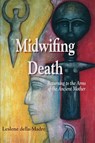 Midwifing Death - Leslene Della Madre - 9781891386428