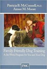 FAMILY FRIENDLY DOG TRAINING - PATRICIA MCCONNELL - 9781891767111