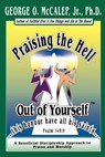 Praising the Hell Out of Yourself - George O. Jr. McCalep - 9781891773082