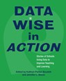 Data Wise in Action - Kathryn Parker Boudett ; Jennifer Steele - 9781891792809