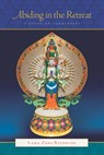 Abiding in the Retreat: A Nyung Nä Commentary - Lama Zopa Rinpoche - 9781891868702
