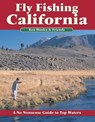 Fly Fishing California: A No Nonsense Guide to Top Waters - Ken Hanley - 9781892469106