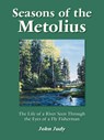 Seasons of the Metolius - JUDY,  John - 9781892469113
