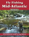 Fly Fishing the Mid-Atlantic: A No Nonsense Guide to Top Waters - Beau Beasley - 9781892469243