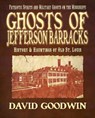 Ghosts of Jefferson Barracks - GOODWIN,  David - 9781892523198