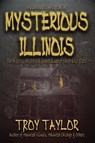 Mysterious Illinois - Troy Taylor - 9781892523433
