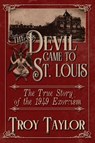 Devil Came to St. Louis - TAYLOR,  Troy - 9781892523464