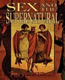 Sex and the Supernatural - Troy Taylor - 9781892523631