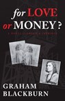 For Love or Money? - Graham Blackburn - 9781892585059