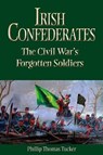 Irish Confederates - Phillip Thomas Tucker - 9781893114531
