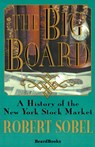 The Big Board: a History of the New York Stock Market - Robert. Sobel - 9781893122666