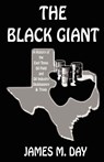 The Black Giant - James M Day - 9781893157019