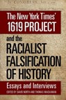 The New York Times’ 1619 Project and the Racialist Falsification of History - David North ; Thomas Mackaman - 9781893638952