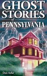 Ghost Stories of Pennsylvania - Dan Asfar - 9781894877084