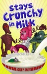 Stays Crunchy in Milk - Adam P. Knave - 9781894953627
