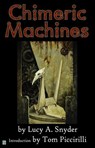 Chimeric Machines - Lucy A. Snyder - 9781894953634