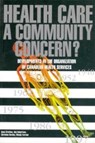 Health Care: a Community Concern? - Anne Crichton ; Ann Robertson ; Christine Gordon - 9781895176841