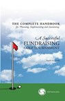 The Complete Handbook for A Successful FUNDRAISING GOLF TOURNAMENT: Everything you need to know to plan, implement and sustain a successful tournament - Frank Macgrath - 9781895589511