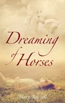 Dreaming of Horses - Mary Razzell - 9781896124599
