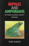 Reptiles and Amphibians of Prince Edward County, Ontario - Peter Christie - 9781896219271