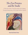 The Zen Priestess and the Snake - Roshi Ilia Shinko Perez - 9781896559599
