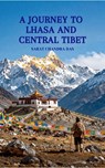 A Journey to Lhasa and Central Tibet - Sarat Chandra Das - 9781897040393