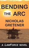 BENDING THE ARC - Nicholas Gretener - 9781897093146