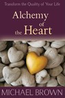 ALCHEMY OF THE HEART - Michael Brown - 9781897238370