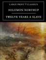 Twelve Years a Slave: Large Print Edition - Solomon Northup - 9781897384220