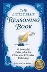 The Little Blue Reasoning Book - Brandon Royal - 9781897393604
