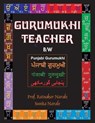 Gurumukhi Teacher ਗੁਰਮੁਖੀ ਟੀਚਰ - NARALE,  Ratnakar - 9781897416969