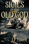 Sigils of the Old God - J.P. Moore - 9781897492895
