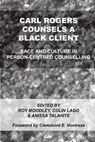 Carl Rogers Counsels a Black Client - Roy Moodley ; Colin Lago ; Anissa Talahite - 9781898059448
