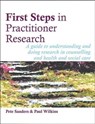 First Steps in Practitioner Research - Pete Sanders ; Paul Wilkins - 9781898059738