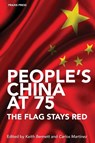 People's China at 75 - The Flag Stays Red - Keith Bennett ; Carlos Martinez - 9781899155392