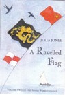 A Ravelled Flag - Julia Jones - 9781899262052