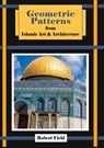 Geometric Patterns from Islamic Art and Architecture - Robert Field - 9781899618224