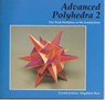 Advanced Polyhedra 2 - Gerald Jenkins ; Magdalen Bear - 9781899618620
