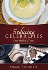 Seducing Celebrities One Meal at a Time - Thaao Phenglis - 9781899694570