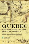 Quebec and the Heritage of Franco-America - Iwan Morgan ; Philip D. Davies - 9781900039987
