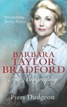 Barbara Taylor Bradford: The Biography - Piers Dudgeon - 9781900064538
