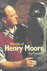 The Life of Henry Moore - Roger Berthoud - 9781900357227