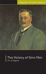 Victory of Sinn Fein: How it Won it and How it Used it - Patrick O'Hegarty - 9781900621175