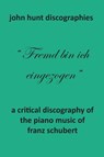 A Critical Discography of the Piano Music of Franz Schubert - John Hunt - 9781901395341