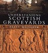 Understanding Scottish Graveyards - WILLSHER,  Betty - 9781901663969
